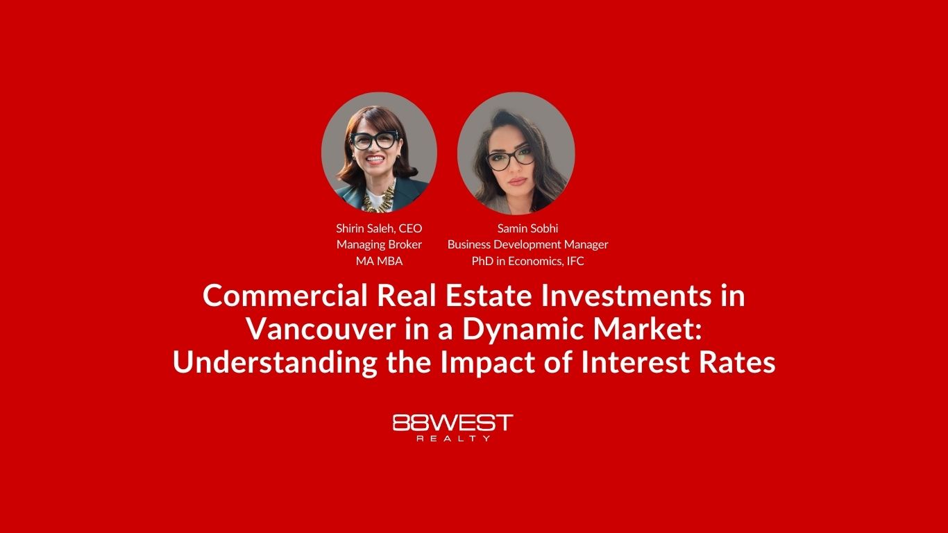 Commercial Real Estate Investments in Vancouver in a Dynamic Market: Understanding the Impact of Interest Rates